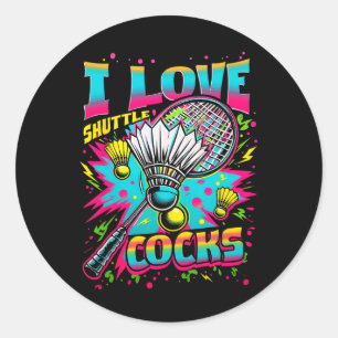 I Love Shuttles S Birdie Badminton Player Colourfu Classic Round Sticker