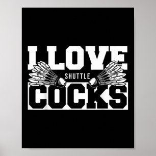 I Love Shuttles S Birdie Badminton Player  Poster
