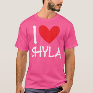 I Love Shyla Name Personalised Girl Woman Bff Frie T-Shirt