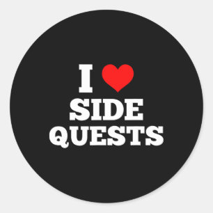 I Love Side Quests - Sidequesting Edm Rave Gamer 1 Classic Round Sticker