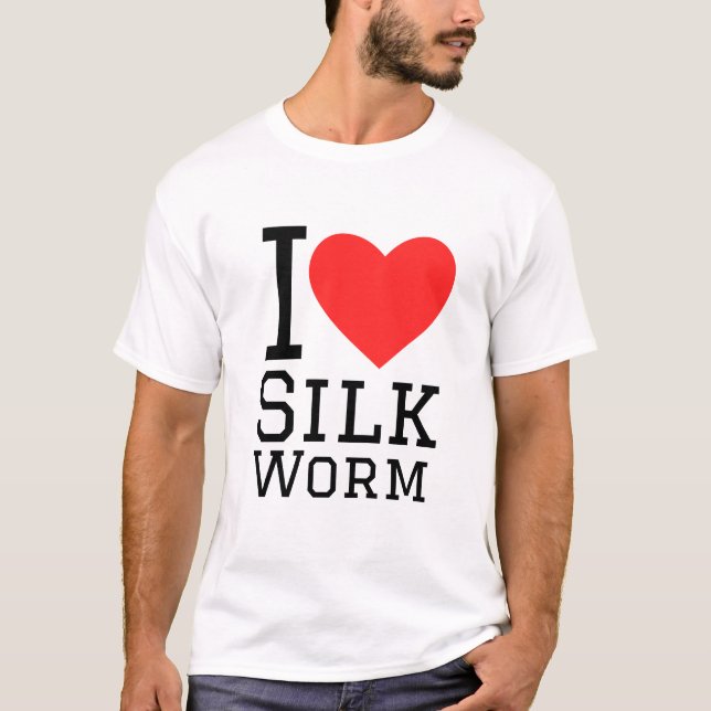 I love silk worm  T-Shirt (Front)