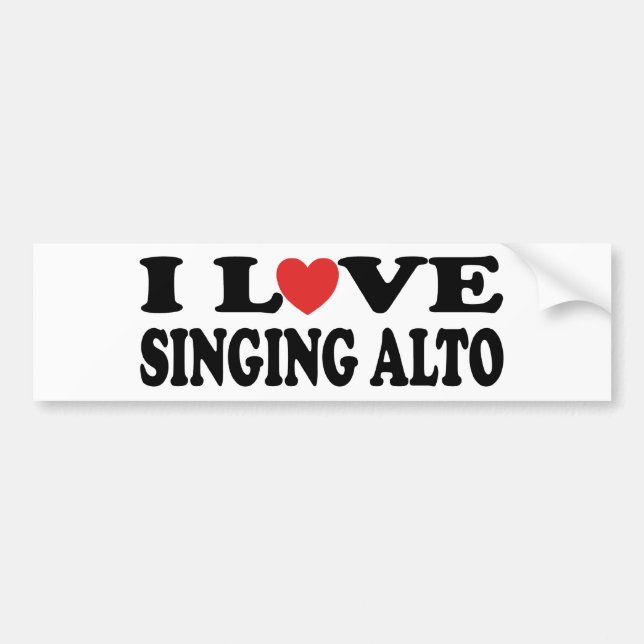I Love Singing Alto Bumper Sticker (Front)