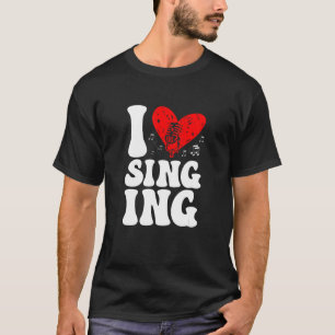 I Love Singing Karaoke Singer Voice Coach T-Shirt