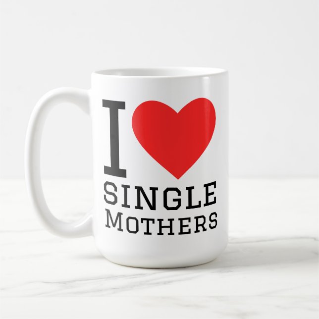 I love single mothers coffee mug (Left)