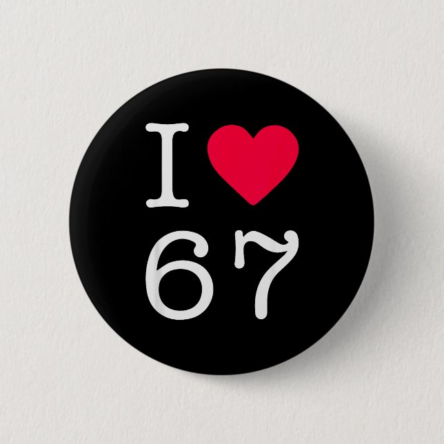 I Love Six Seven 6 7 Meme Gen Alpha Slang  6 Cm Round Badge (Front)