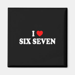 I Love Six Seven I Heart 67 Funny Meme  Magnet