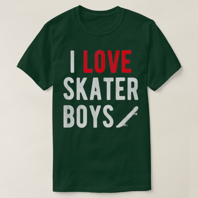 I Love Skater Boys I Heart Skater Boys for Skatebo T-Shirt (Design Front)