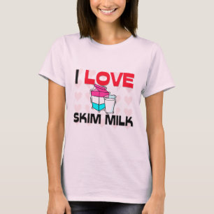 I Love Skim Milk T-Shirt