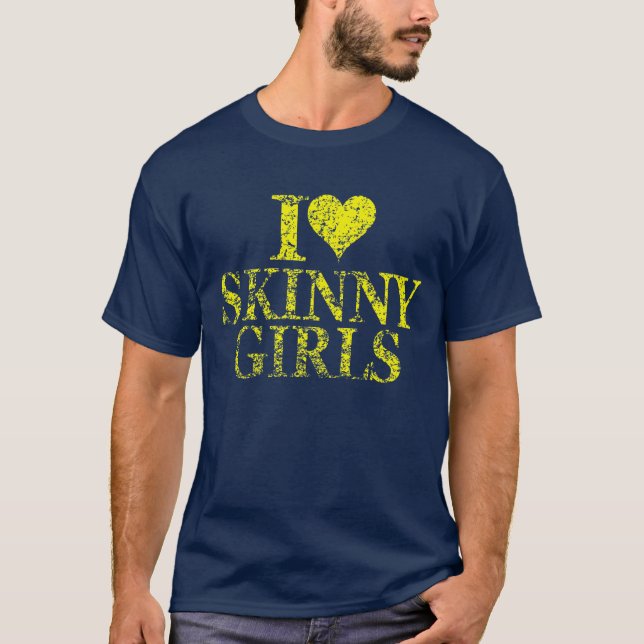 I love skinny girls - I heart skinny girls T-Shirt (Front)