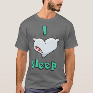 I love sleep T-Shirt
