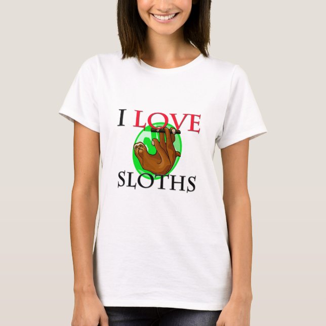 I Love Sloths T-Shirt (Front)