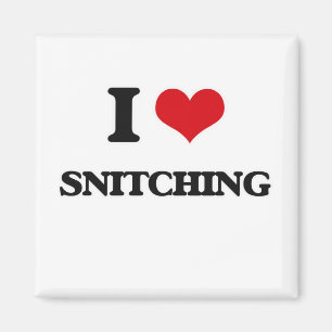 I Love Snitching Magnet
