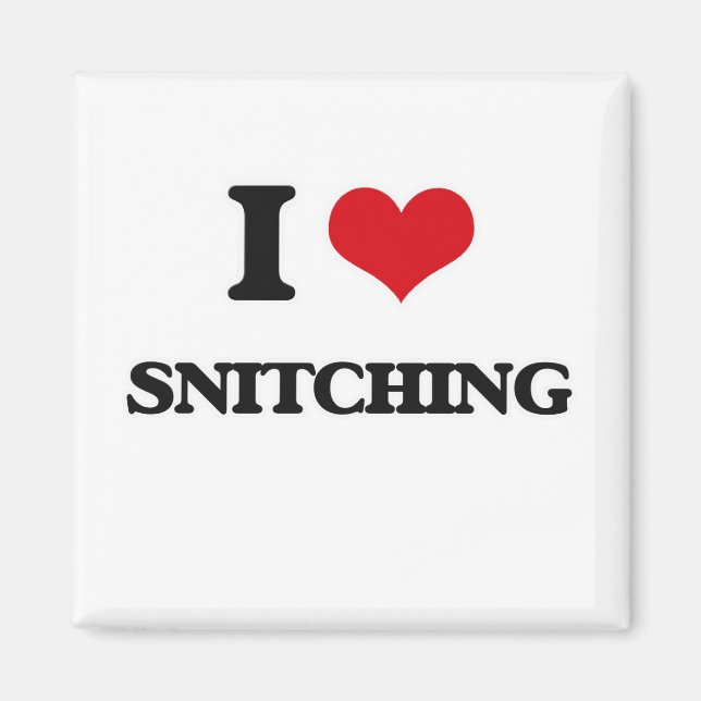 I Love Snitching Magnet (Front)