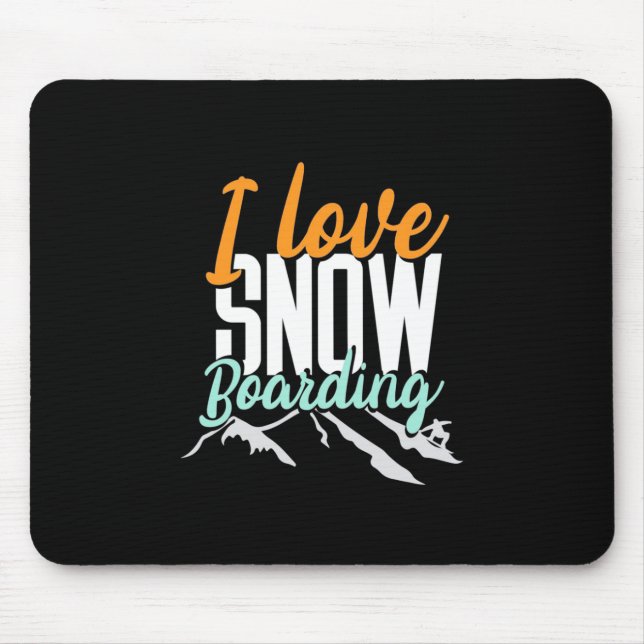 I Love Snow Boarding Mouse Pad (Front)
