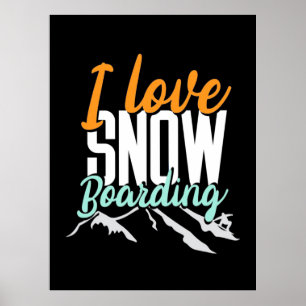 I Love Snow Boarding Poster
