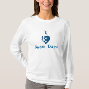 I love Snow Days T-Shirt