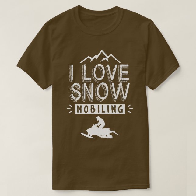 I Love Snowmobiling Rider Driver Snowmobile Snowmo T-Shirt (Design Front)