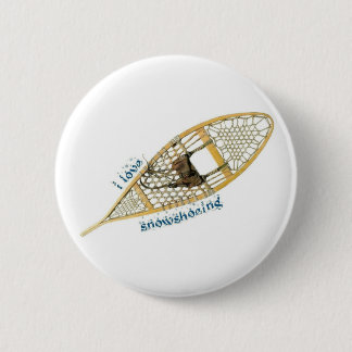 i love snowshoeing 6 cm round badge
