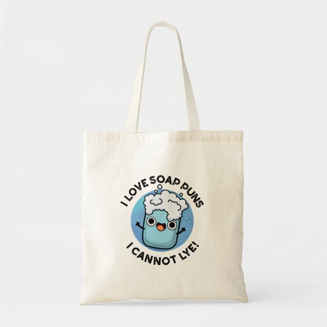 I Love Soap Puns I Cannot Lye Cute Pun Tote Bag (Front)