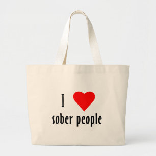 I Love Sober People Large Tote Bag