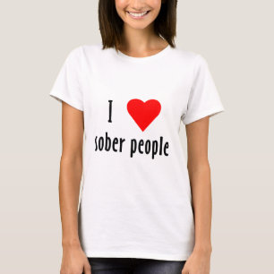 I Love Sober People T-Shirt