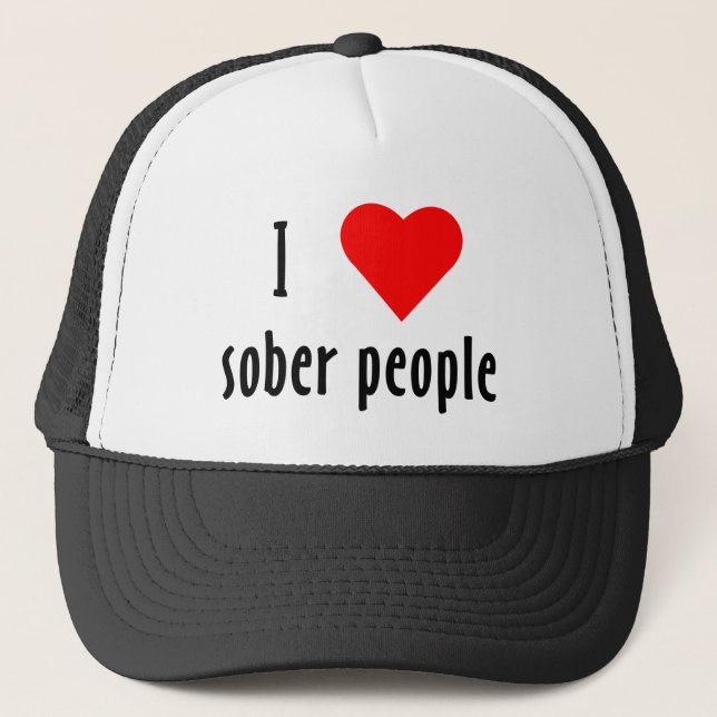 I Love Sober People Trucker Hat (Front)