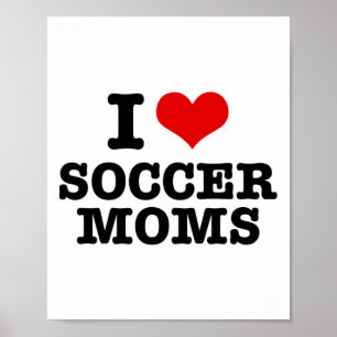I Love Soccer Moms Heart  Poster