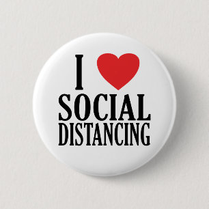 I Love Social Distancing - 6 feet apart Cm Round Badge
