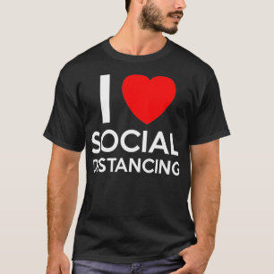 I Love Social Distancing Introvert Antisocial Funn T-Shirt