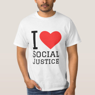 I love social justice T-Shirt