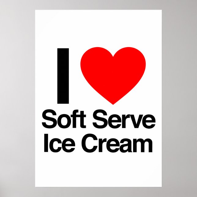 i love soft serve ice cream poster (Front)