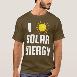I Love solar energy 2 T-Shirt