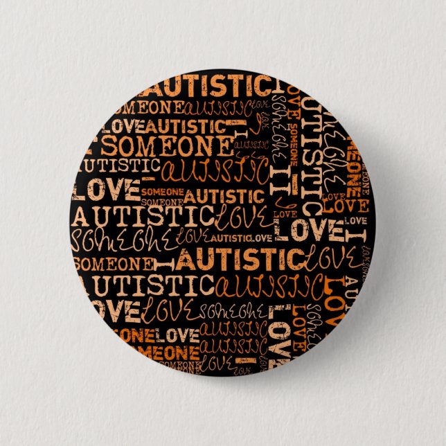 I Love Someone Autistic 6 Cm Round Badge (Front)