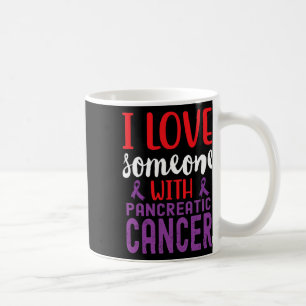I Love Someone Purple Ribbon Pancreatic Cancer Awa Coffee Mug