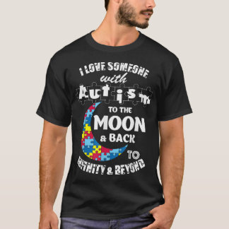 I Love Someone To The Moon And Back Autism T-Shirt