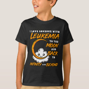 I Love Someone To The Moon And Ck. Leukaemia Aware T-Shirt