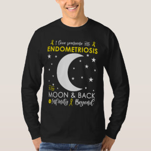 I love Someone To The Moon & Back Endometriosis Aw T-Shirt