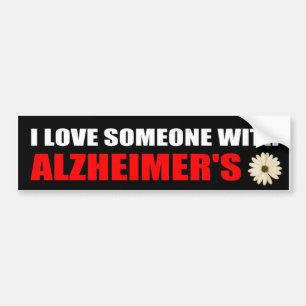 I love someone who has Alzheimer's  Bumper Sticker