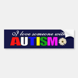 I love someone who has autism bumper sticker