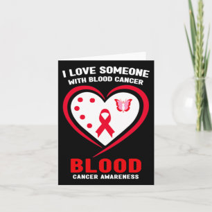 I Love Someone With A Blood Cancer Awareness  Card