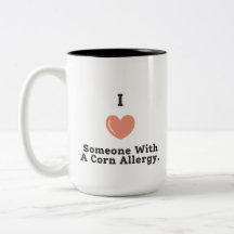 I Love Someone With A Corn Allergy