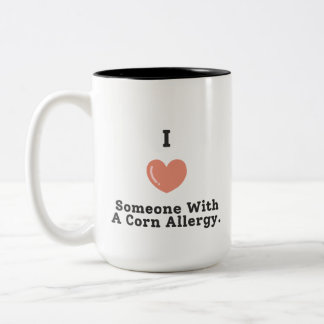 I Love Someone With A Corn Allergy Two-Tone Coffee Mug