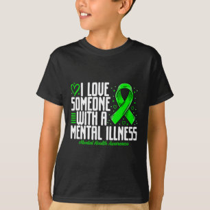 I love Someone with a Mental illness Mental Health T-Shirt