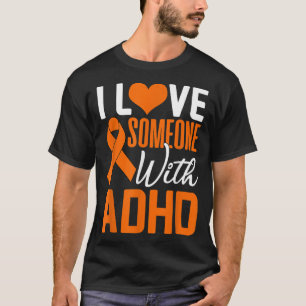 I Love Someone With ADHD Awareness Day Warrior Ora T-Shirt