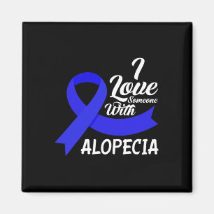 I Love Someone With Alopecia Awareness 1 Magnet