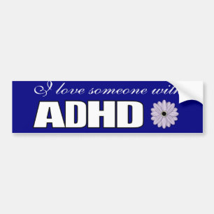I love someone with Attention deficit disorder Bumper Sticker