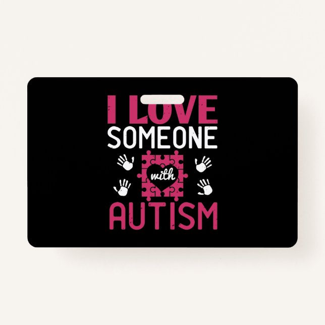 I Love Someone With Autism-01.Png ID Badge (Front)