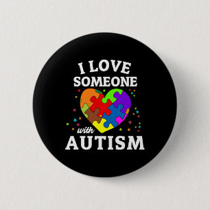 I Love Someone With Autism 6 Cm Round Badge