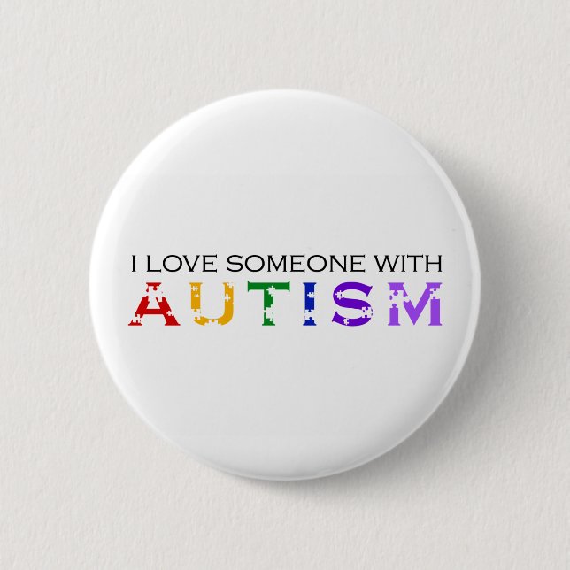 I Love Someone With Autism 6 Cm Round Badge (Front)