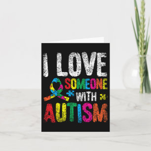 I Love Someone With Autism Autist Autists Support Card